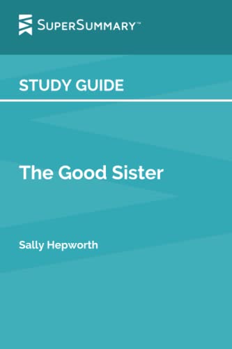 Study Guide: The Good Sister by Sally Hepworth (SuperSummary)
