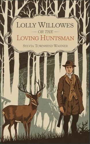 Lolly Willowes or the Loving Huntsman