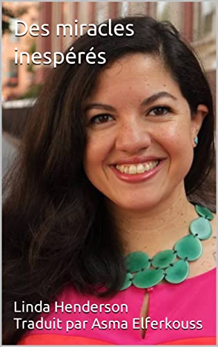 Des miracles inespérés (French Edition)