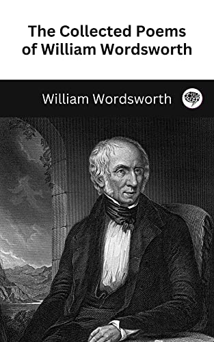 The Collected Poems of William Wordsworth