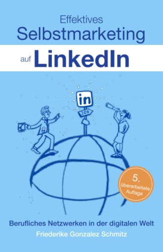 Effektives Selbstmarketing auf LinkedIn: Berufliches Netzwerken in der digitalen Welt