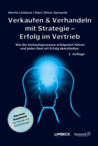 Verkaufen & Verhandeln mit Strategie – Erfolg im Vertrieb: Wie Sie Verkaufsprozesse erfolgreich führen und jeden Deal mit Erfolg abschließen (Opresnik Management Guides, Band 46)