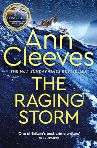 The Raging Storm: A page-turning mystery from the number one bestselling author of Vera and Shetland (Two Rivers)