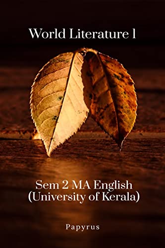 World Literature 1- : Sem 2 MA English(University of Kerala-2022 syllabus)