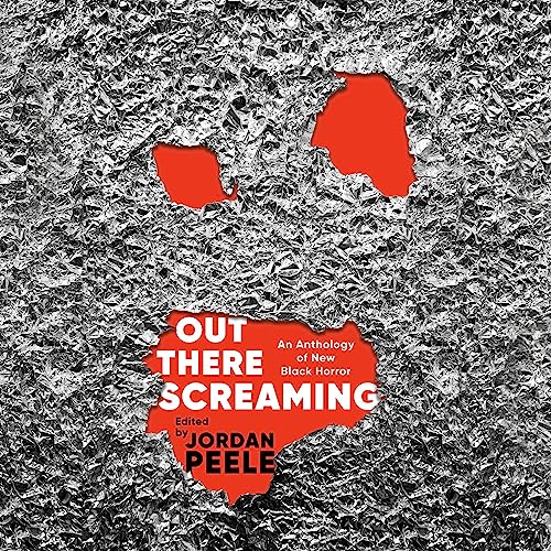 Out There Screaming: An Anthology of New Black Horror