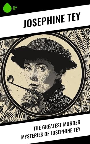 The Greatest Murder Mysteries of Josephine Tey