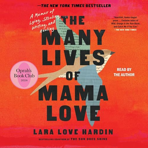 The Many Lives of Mama Love: A Memoir of Lying, Stealing, Writing, and Healing