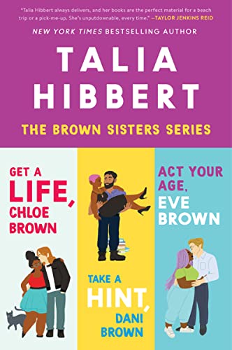 Talia Hibbert's Brown Sisters Book Set: Get a Life Chloe Brown, Take a Hint Dani Brown, Act Your Age Eve Brown (The Brown Sisters)