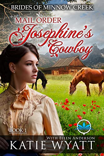 Mail Order Josephine's Cowboy: A Sweet Historical Western Romance (Brides of Minnow Creek Book 1)