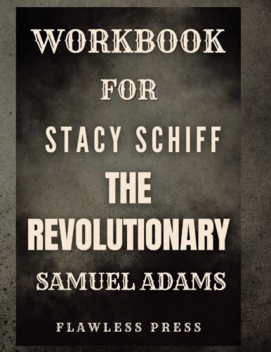 Workbook For Stacy Schiff 'The Revolutionary': Samuel Adams