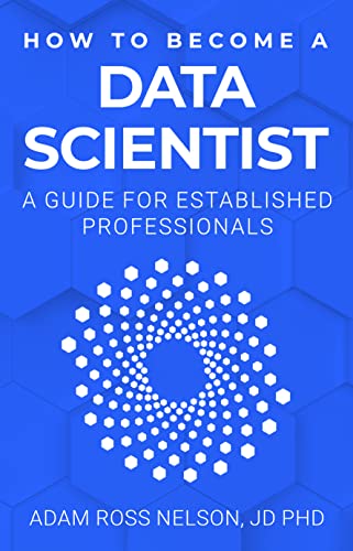 How to Become a Data Scientist: A Guide for Established Professionals