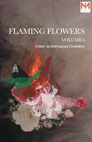 Flaming Flowers : Volume I (English Edition)