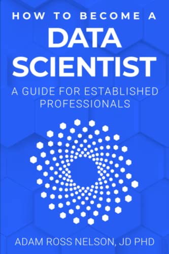 How to Become a Data Scientist: A Guide for Established Professionals