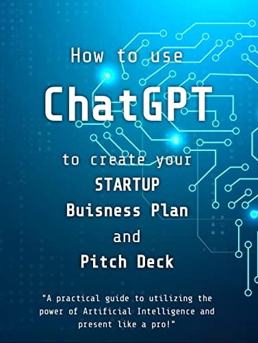 How to use ChatGPT to create your Business Plan and Pitch Deck