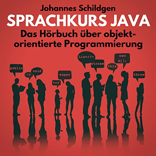 Sprachkurs Java: Das Hörbuch über objektorientierte Programmierung