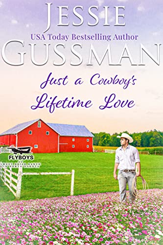 Just a Cowboy's Lifetime Love (Sweet Western Christian Romance book 11) (Flyboys of Sweet Briar Ranch in North Dakota)
