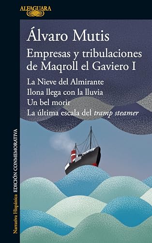 Empresas y tribulaciones de Maqroll el Gaviero I (Spanish Edition)