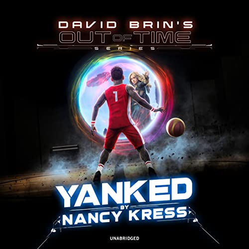 Yanked!: David Brin's Out of Time Series, Book 1