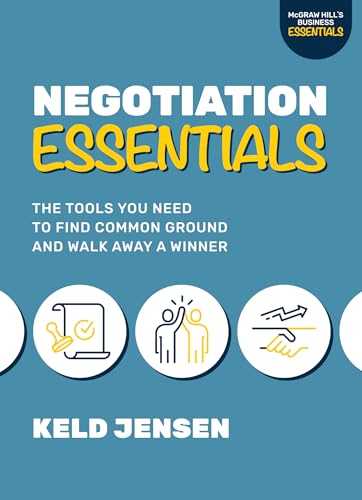 Negotiation Essentials: The Tools You Need to Find Common Ground and Walk Away a Winner (English Edition)