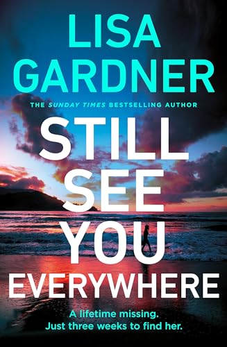 Still See You Everywhere: the brand new gripping crime thriller from the Sunday Times bestselling author