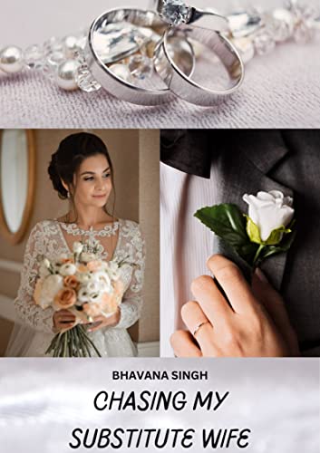 Chasing My Substitute Wife: A Second Chance Romance