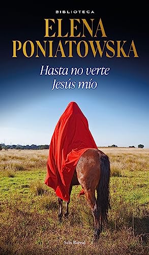Hasta no verte Jesús mío (Biblioteca Elena Poniatowska) (Spanish Edition)