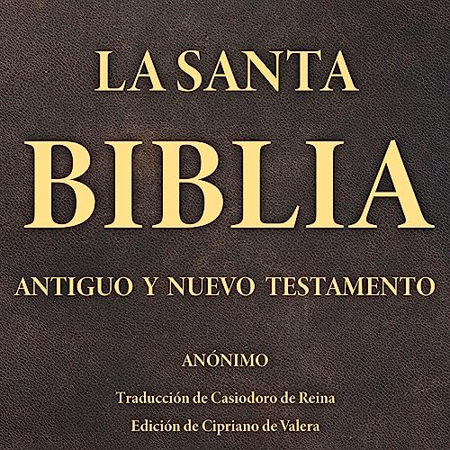 La Santa Biblia [The Holy Bible]: Antiguo y Nuevo Testamento [Antiguo y Nuevo Testamento]