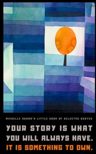 Michelle Obama's Little Book of Selected Quotes