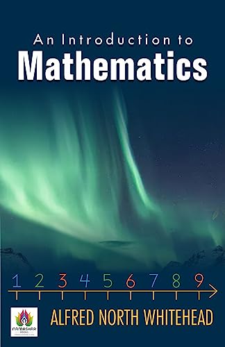 An Introduction to Mathematics: Exploring the Beauty and Logic of Numbers (English Edition)