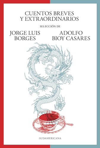 Cuentos breves y extraordinarios: Selección de Jorge Luis Borges y Adolfo Bioy Casares (Spanish Edition)