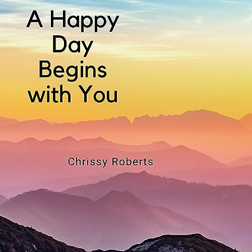 A Happy Day Begins With You