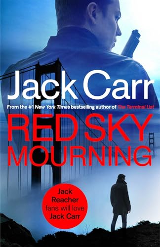 Red Sky Mourning: The unmissable new James Reece thriller from New York Times bestselling author Jack Carr