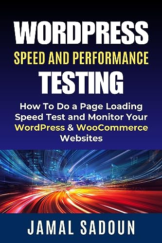 ّWordPress Speed and Performance Testing: How To Do a Page Loading Speed Test and Monitor Your WordPress & WooCommerce Websites (WordPress WooCommerce)