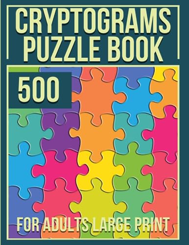 500 Cryptograms Puzzle Book for Adults Large Print: Fun Facts Cryptograms Puzzle Book for Adults