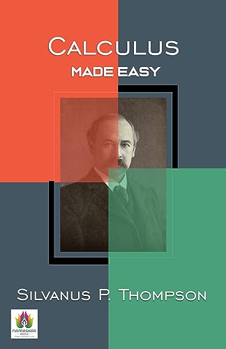 Calculus Made Easy: Your Guide to Mastering Mathematical Concepts