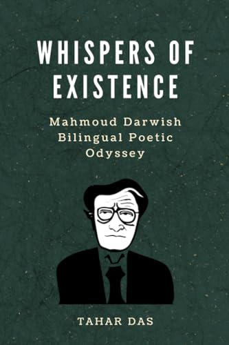 Whispers of Existence: Mahmoud Darwish Bilingual Poetic Odyssey
