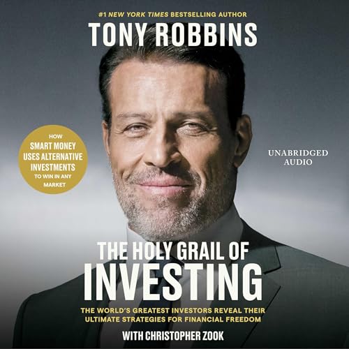 The Holy Grail of Investing: The World's Greatest Investors Reveal Their Ultimate Strategies for Financial Freedom
