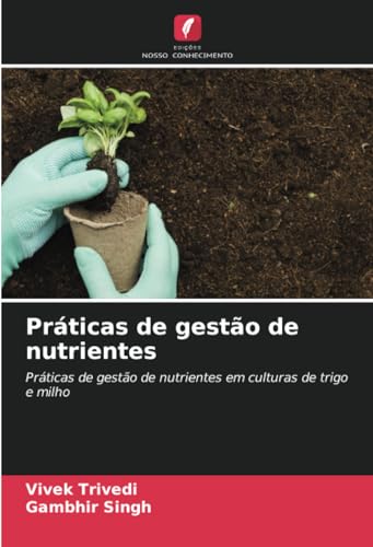Práticas de gestão de nutrientes: Práticas de gestão de nutrientes em culturas de trigo e milho (Portuguese Edition)