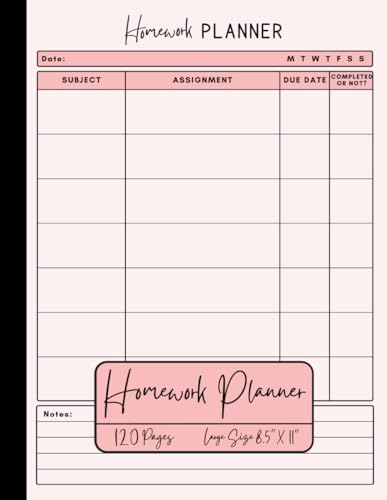 Homework Planner: An Undated Daily Assignment Tracking Notebook Perfect for Middle & High School or College Students.