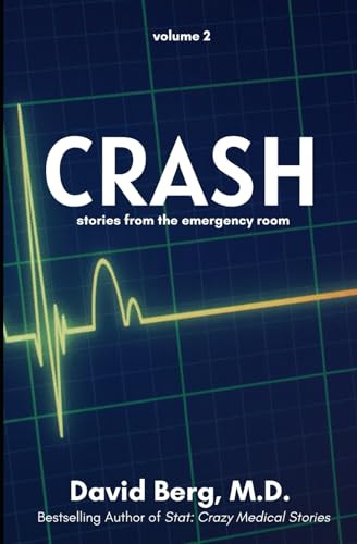 Crash: Stories From the Emergency Room: Volume 2