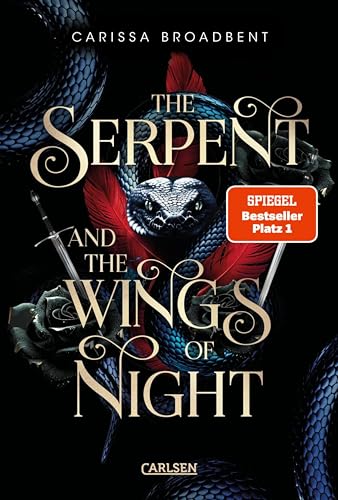 The Serpent and the Wings of Night (Crowns of Nyaxia 1): Dramatische Romantasy in düsterem High-Fantasy-Setting