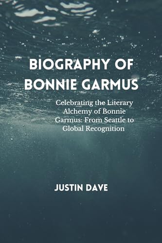 Biography of Bonnie Garmus: Celebrating the Literary Alchemy of Bonnie Garmus: From Seattle to Global Recognition