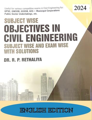 Subjectwise Objectives in Civil Engineeing For GPSC, GWSSB, GSSSB, GES, Municipal Corporation (2024 Edition)