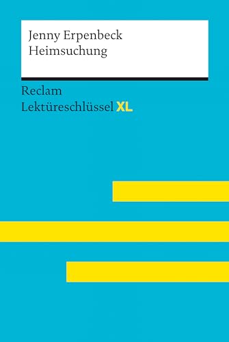Heimsuchung von Jenny Erpenbeck: Lektüreschlüssel mit Inhaltsangabe, Interpretationen, Prüfungsaufgaben mit Lösungen, Lernglossar – Erpenbeck, Jenny; Ehlers, ... Lektüreschlüssel XL) (German Edition)