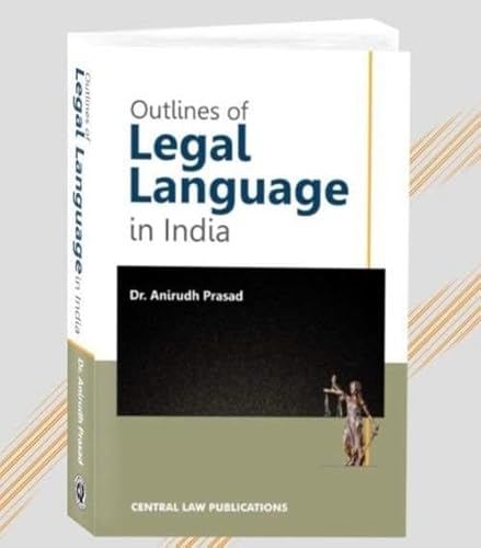 Outlines of legal language in India | Author: Anirudh Prasad 10th edition 2024