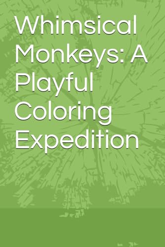 Whimsical Monkeys: A Playful Coloring Expedition