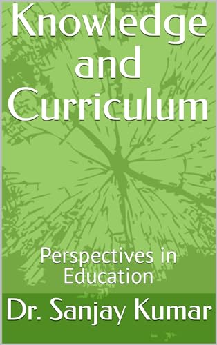 Knowledge and Curriculum: Perspectives in Education (English Edition)