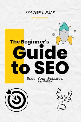 The Beginner's Guide to SEO - Boost Your Website's Visibility