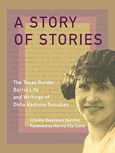 A Story of Stories: The Texas Border Barrio Life and Writings of Doña Ramona González