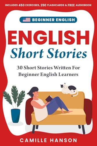 Beginner English Short Stories: 30 Short Stories Written For Beginner English Learners with Audio